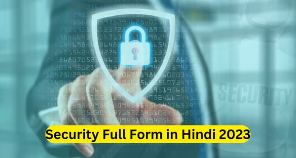 Security Full Form in Hindi 2023